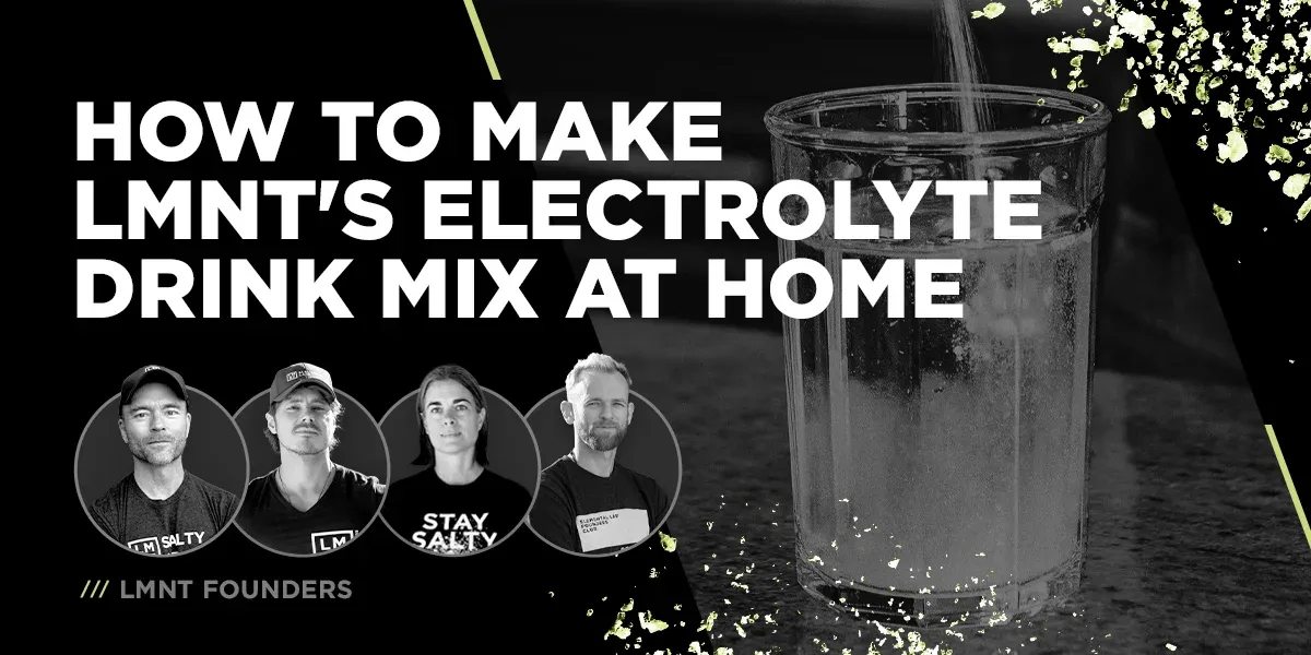 How to make LMNT's electrolyte drink mix at home